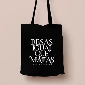Tote bag de Algodón Besas igual que matas
