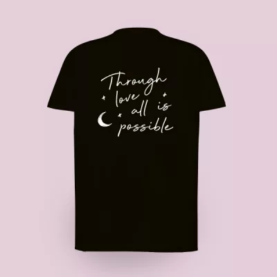 Camiseta algodón Through love all is possible