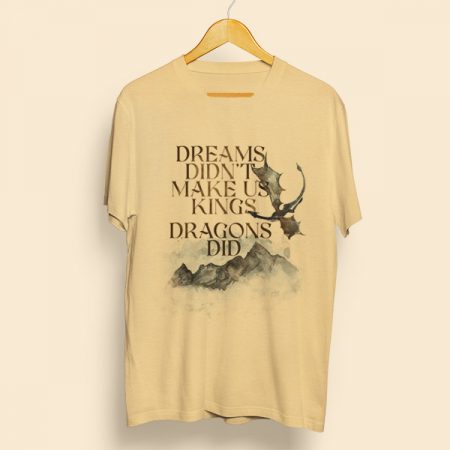 0-camiseta-2-casa-del-dragon-dragons-double-project Camiseta algodón Dreams didn't make us kings